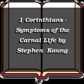 1 Corinthians - Symptoms of the Carnal Life