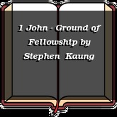 1 John - Ground of Fellowship