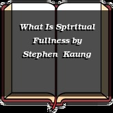 What Is Spiritual Fullness