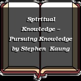 Spiritual Knowledge -- Pursuing Knowledge