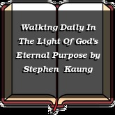 Walking Daily In The Light Of God's Eternal Purpose