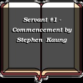 Servant #1 - Commencement