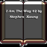 I Am The Way #2