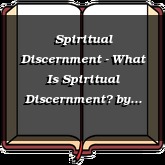 Spiritual Discernment - What Is Spiritual Discernment?