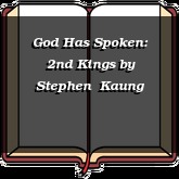 God Has Spoken: 2nd Kings