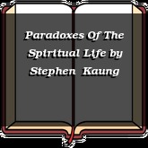 Paradoxes Of The Spiritual Life
