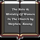 The Role & Ministry Of Women In The Church