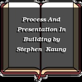 Process And Presentation In Building