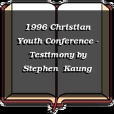 1996 Christian Youth Conference - Testimony