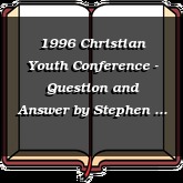 1996 Christian Youth Conference - Question and Answer