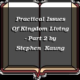 Practical Issues Of Kingdom Living - Part 2