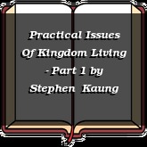 Practical Issues Of Kingdom Living - Part 1