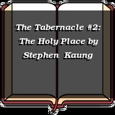 The Tabernacle #2: The Holy Place