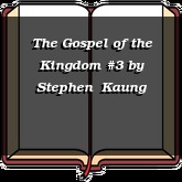 The Gospel of the Kingdom #3