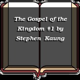 The Gospel of the Kingdom #1