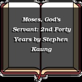 Moses, God's Servant: 2nd Forty Years