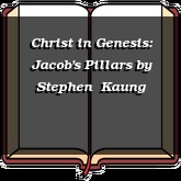 Christ in Genesis: Jacob's Pillars