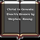 Christ in Genesis: Enoch's Heaven