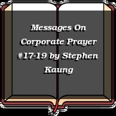 Messages On Corporate Prayer #17-19