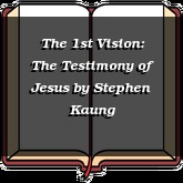The 1st Vision: The Testimony of Jesus