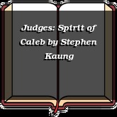 Judges: Spirit of Caleb