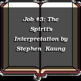 Job #3: The Spirit's Interpretation