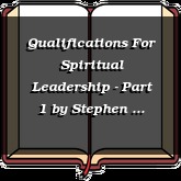 Qualifications For Spiritual Leadership - Part 1