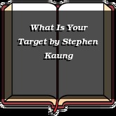 What Is Your Target