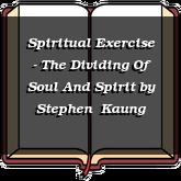Spiritual Exercise - The Dividing Of Soul And Spirit