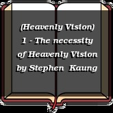 (Heavenly Vision) 1 - The necessity of Heavenly Vision