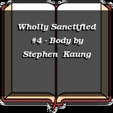 Wholly Sanctified #4 - Body