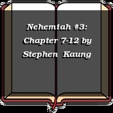 Nehemiah #3: Chapter 7-12
