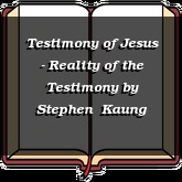 Testimony of Jesus - Reality of the Testimony