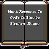 Man's Response To God's Calling