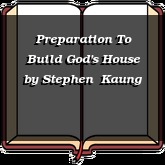 Preparation To Build God's House