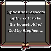 Ephesians: Aspects of the call to be the household of God
