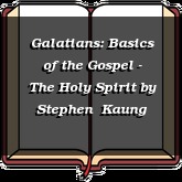 Galatians: Basics of the Gospel - The Holy Spirit