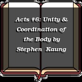 Acts #6: Unity & Coordination of the Body