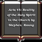 Acts #5: Reality of the Holy Spirit in the Church