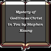 Mystery of Godliness:Christ in You