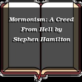 Mormonism: A Creed From Hell