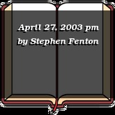 April 27, 2003 pm