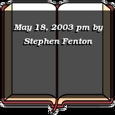 May 18, 2003 pm