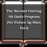 The Second Coming 04 God's Program For Future
