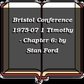 Bristol Conference 1975-07 1 Timothy - Chapter 6: