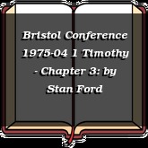 Bristol Conference 1975-04 1 Timothy - Chapter 3: