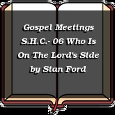 Gospel Meetings S.H.C.- 06 Who Is On The Lord's Side