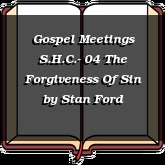Gospel Meetings S.H.C.- 04 The Forgiveness Of Sin