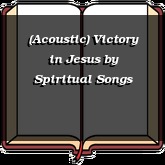 (Acoustic) Victory in Jesus