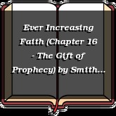 Ever Increasing Faith (Chapter 16 - The Gift of Prophecy)